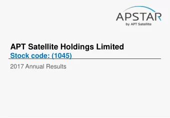 APT Satellite Holdings Limited  Stock code: (1045)  2017 Annual Results  Table of Contents  1.
