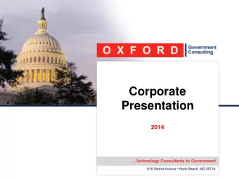 Corporate  Presentation  2014  About Oxford    Privately held company    Service Disabled