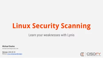 Linux Security Scanning  Learn your weaknesses with Lynis  Michael Boelen