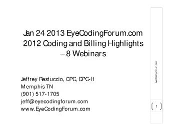 J  an 24 2013 EyeCodingForum.com  2012 Coding and Billing Highlights   8 Webinars