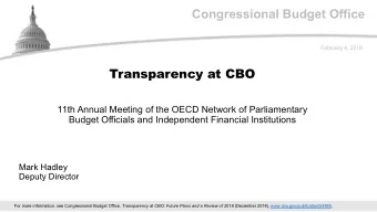 Congressional Budget Office  February 4, 2019  Transparency at CBO  11th Annual Meeting of the OECD