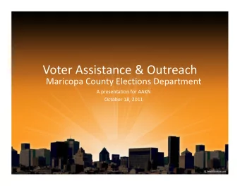 Voter Assistance &amp; Outreach Maricopa County Elections Department A presentation for AAKN