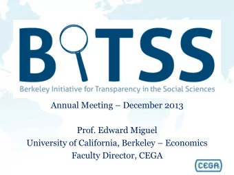 Annual Meeting  December 2013  Prof. Edward Miguel  University of California, Berkeley