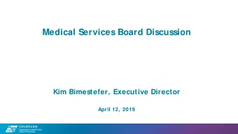 Medical Services Board Discussion  Kim Bimestefer, Executive Director  April 12, 2019   Building