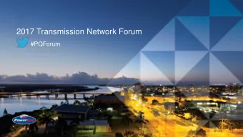 2017 Transmission Network Forum  #PQForum  Interactive Session 3  A new approach to  transmission