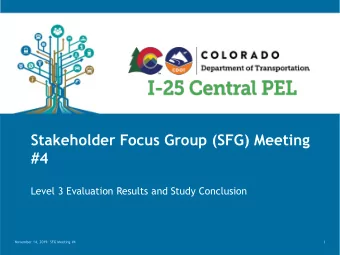 Stakeholder Focus Group (SFG) Meeting  #4  Level 3 Evaluation Results and Study Conclusion