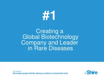 #1  Creating a  Global Biotechnology  Company and Leader  in Rare Diseases  Strictly private and