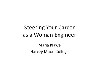 as a Woman Engineer  Maria Klawe  Harvey Mudd College  Outline  Some common scenarios