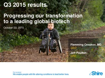 Q3 2015 results  Progressing our transformation  to a leading global biotech  October 23, 2015