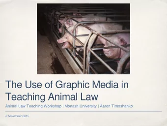 The Use of Graphic Media in  Teaching Animal Law  Animal Law Teaching Workshop | Monash University