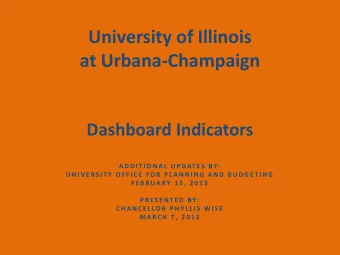 University of Illinois  at Urbana-Champaign Dashboard Indicators  A D D I T I O N A L  U P DAT E S