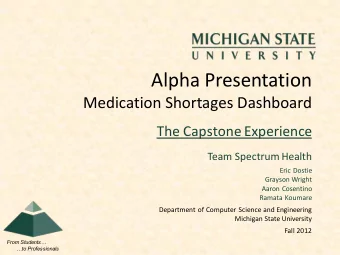 Alpha Presentation  Medication Shortages Dashboard  The Capstone Experience  Team Spectrum Health