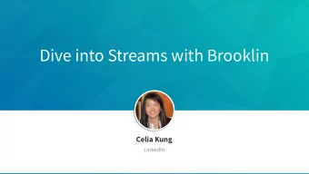 Dive into Streams with Brooklin  Celia Kung  LinkedIn  Background  Scenarios  Outline  Application