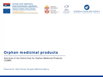Orphan m edicinal products  Activities of the Committee for Orphan Medicinal Products  (COMP)