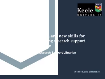 in a small institution Scott McGowan  Research Support Librarian  Its the Keele difference.