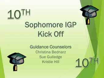 So  Soph  phom  omore  ore IGP  GP  Kic  ick  k Of  Off  Guidance  dance Counsel  ounselor  ors