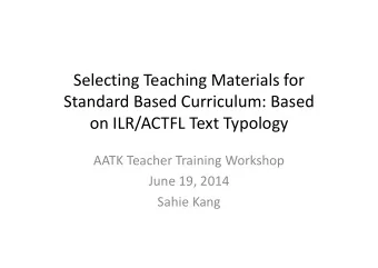 Selecting Teaching Materials for Standard Based Curriculum: Based on ILR/ACTFL Text Typology AATK