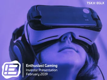 Enthusiast Gaming  Investor Presentation  February 2019  1  CAUTIONARY STATEMENTS  This