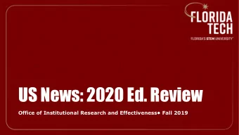 US News: 2020 Ed. Review  Office of Institutional Research and Effectiveness Fall 2019  2019