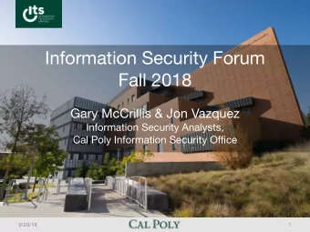 Information Security Forum  Fall 2018  Gary McCrillis &amp; Jon Vazquez  Information Security