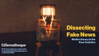 Dissecting  Fake News  Media Literacy in the  Post-Truth Era  W: thecinematheque.ca/education  E: