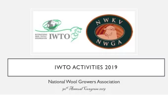 IWTO ACTIVITIES 2019  National Wool Growers Association 90 th Annual Congress 2019  IWTO EXECUTIVE