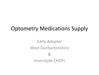 Optometry Medications Supply Early Adopter West Dunbartonshire  &amp; Inverclyde CHCPs The Concept