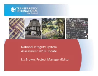 National Integrity System Assessment 2018 Update Liz Brown, Project Manager/Editor 2013 NIS