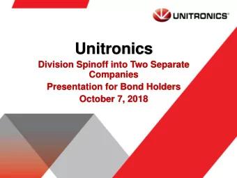 Unitronics  Division Spinoff into Two Separate  Companies  Presentation for Bond Holders  October