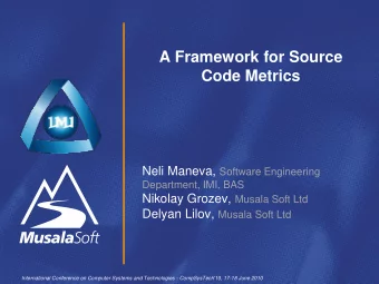 A Framework for Source  Code Metrics Neli Maneva, Software Engineering  Department, IMI, BAS