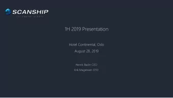1H 2019 Presentation  Hotel Continental, Oslo  August 28, 2019  Henrik Badin CEO  Erik Magelssen