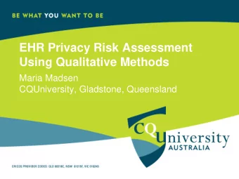 EHR Privacy Risk Assessment  Using Qualitative Methods  Maria Madsen  CQUniversity, Gladstone,