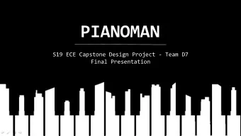 PIANOMAN  S19 ECE Capstone Design Project - Team D7  Final Presentation  Application Area  A Self