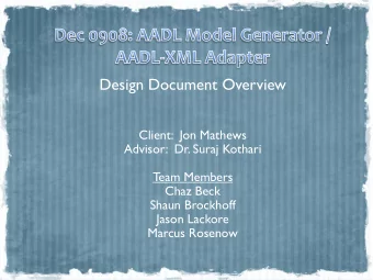 Design Document Overview  Client:  Jon Mathews  Advisor:  Dr. Suraj Kothari  Team Members  Chaz