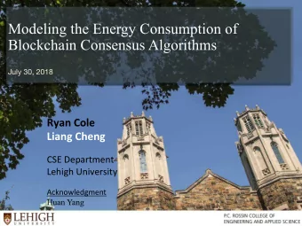 Candidates Day 2016  Modeling the Energy Consumption of  Blockchain Consensus Algorithms  Daniel