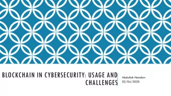 CHALLENGES  02/04/2020 OUTLINE :  Introduction  Blockchain in Cyber security  Blockchain and CIA