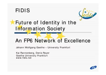 FIDIS  FIDIS  Future of Identity in the  Future of Identity in the  Information Society