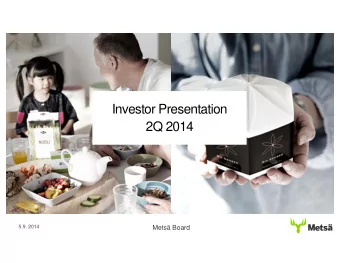 Investor Presentation  2Q 2014  5.9. 2014  Mets Board  Mets Group  Content  Investment