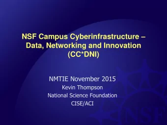 NSF Campus Cyberinfrastructure   Data, Networking and Innovation  (CC*DNI)  NMTIE November 2015
