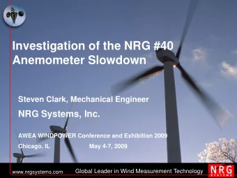 Investigation of the NRG #40  Anemometer Slowdown  Steven Clark, Mechanical Engineer  NRG Systems,