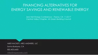 FINANCING ALTERNATIVES FOR  ENERGY SAVINGS AND RENEWABLE ENERGY Zero Net Energy Conference