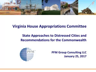 Virginia House Appropriations Committee  State Approaches to Distressed Cities and  Recommendations