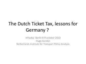 The Dutch Ticket Tax, lessons for  Germany ?  Infraday Berlin 8-9 october 2010  Hugo Gordijn