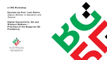 e-I RG W orkshop Keynote by Prof. I van Dim ov ,  Deputy Minister of Education and Science :