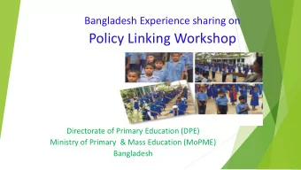 Policy Linking Workshop  M&amp;E Division  Directorate of Primary Education (DPE)  Ministry of
