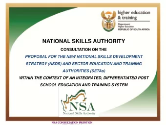 NATIONAL SKILLS AUTHORITY  CONSULTATION ON THE  PROPOSAL FOR THE NEW NATIONAL SKILLS DEVELOPMENT