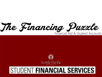 The Financing Puzzle  Financial Aid &amp; Student Accounts  E  N  G  A  G  I  N  G     T  H  E