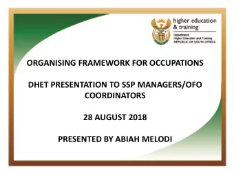 28 AUGUST 2018  PRESENTED BY ABIAH MELODI  WHAT IS THE OFO  The OFO is a skills-based coded