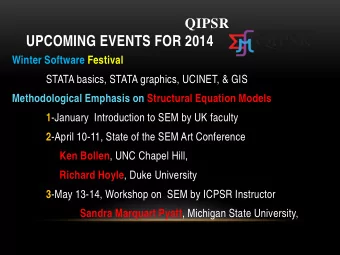 UPCOMING EVENTS FOR 2014  Winter Software Festival  STATA basics, STATA graphics, UCINET, &amp; GIS