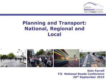 National, Regional and  Local  Eoin Farrell  TII  National Roads Conference 26 th September 2019